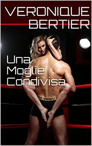 Una Moglie Condivisa