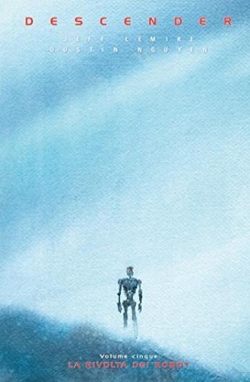 Descender 5 &ndash; La Rivolta dei Robot