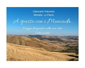 A Spasso con i Moncada: Viaggio fotografico nella mia citt&agrave;: Caltanissetta