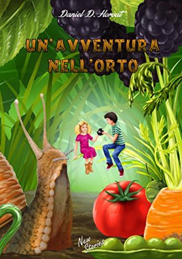 UN&rsquo;AVVENTURA NELL&rsquo;ORTO (New Stories 01)