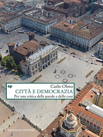 Citt&agrave; e democrazia: Per una critica delle parole e delle cose