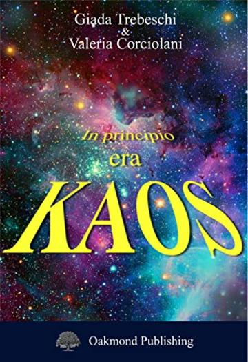 In principio era KAOS: Gli dei dell'Olimpo e i loro progenitori come non ve li hanno mai raccontati! Tutta la verit&agrave; sulle storie divine