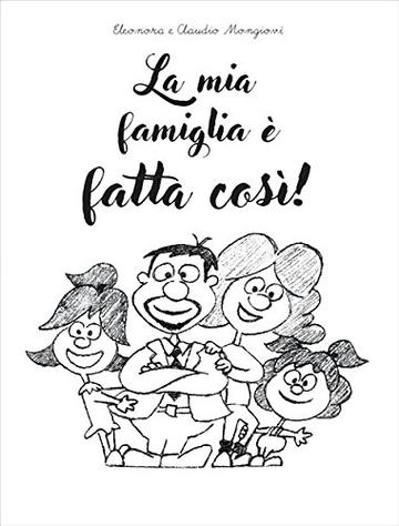 La mia famiglia &egrave; fatta cos&igrave;!