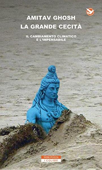 La grande cecit&agrave;: Il cambiamento climatico e l'impensabile