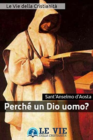 Perch&eacute; un Dio uomo? (Opere dei Santi)