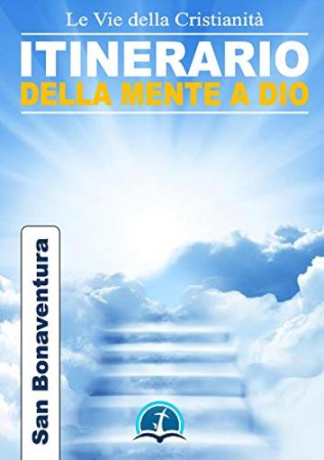 Itinerario della mente di Dio (Opere dei Santi)