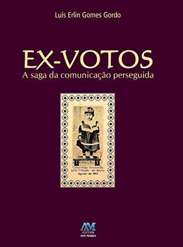 Ex-votos: A saga da comunic&ccedil;&atilde;o perseguida