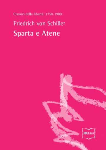 Sparta e Atene (Classici della libert&agrave; Vol. 5)