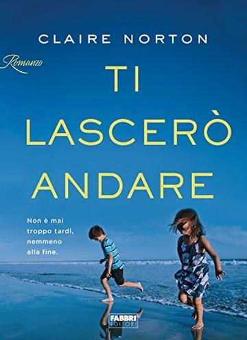 Ti lascer&ograve; andare