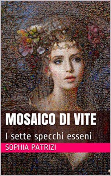 Mosaico di vite - I sette specchi esseni