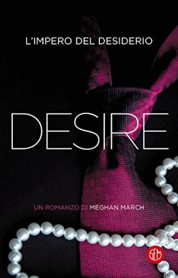 Desire: L&rsquo;impero del desiderio (La trilogia Mount)