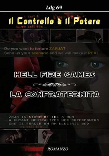Il Controllo &egrave; il Potere: Hell fire games & La Confraternita