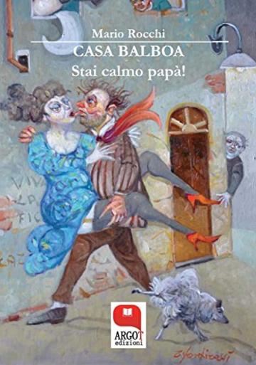 Casa Balboa. Stai calmo, pap&agrave;