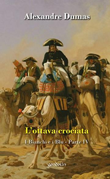 L&rsquo;ottava crociata: I Bianchi e i Blu &ndash; Parte IV