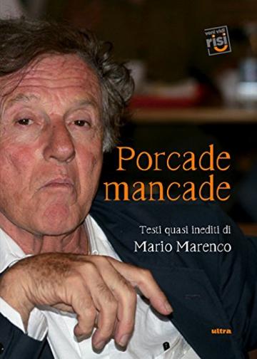 Porcade mancade: Testi quasi inediti di Mario Marenco