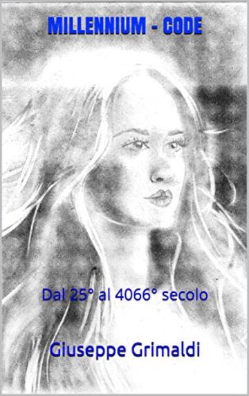 MILLENNIUM - CODE: Dal 25&deg; al 4066&deg; secolo