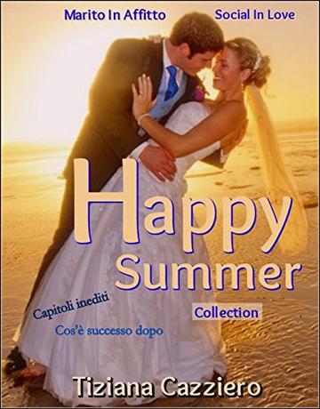 Happy Summer Collection: Marito in Affitto e Social In Love. Cos'&egrave; successo dopo?