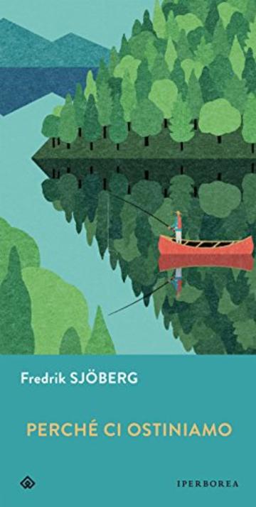 Perch&eacute; ci ostiniamo (Narrativa)