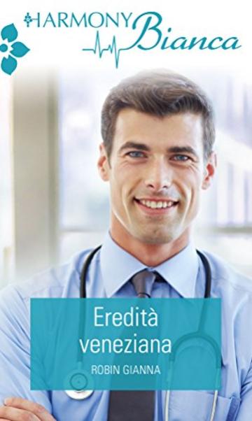 Eredit&agrave; veneziana (Principi e dottori Vol. 2)