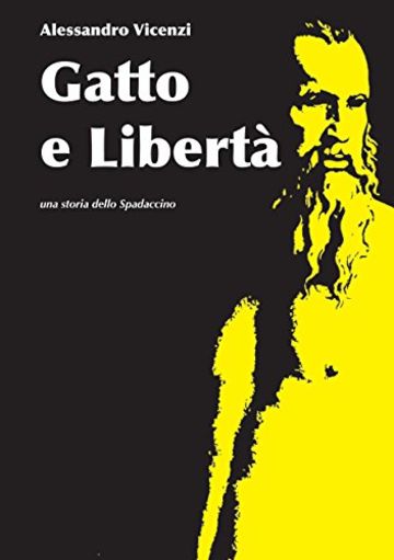 Gatto e Libert&agrave; (Storie dello Spadaccino Vol. 3)