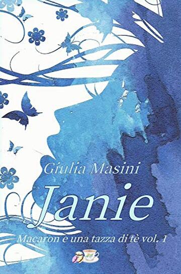 Janie - Macaron e una tazza di t&egrave; vol. 1 (La serie dei Macaron)