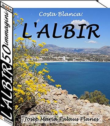 Costa Blanca: L&rsquo;Albir (50 immagini