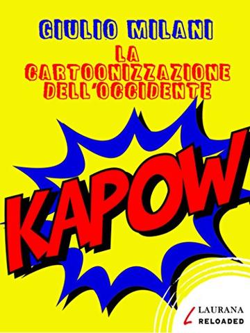 La cartoonizzazione dell'occidente