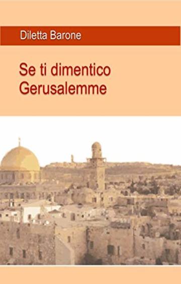 Se ti dimentico Gerusalemme