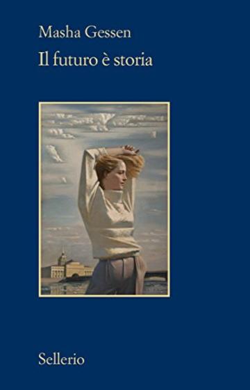 Il futuro &egrave; storia