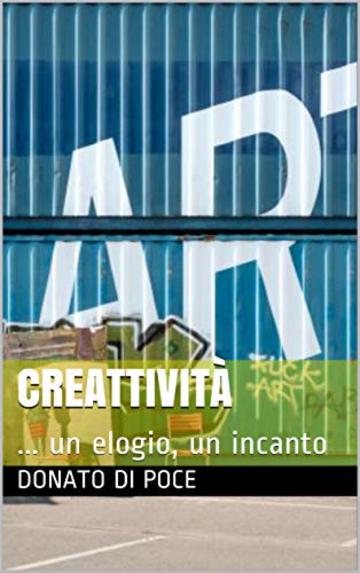 CreAttivit&agrave; : ... un elogio, un incanto
