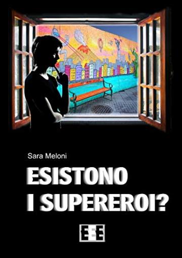 Esistono i supereroi? (Ragazzi... e Genitori)