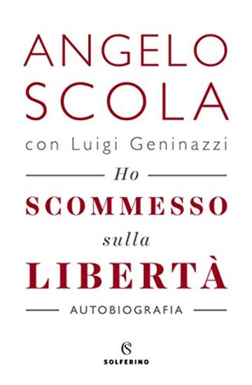 Ho scommesso sulla libert&agrave;