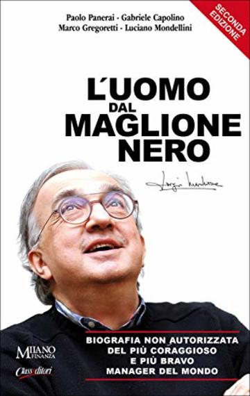 L&rsquo;uomo dal maglione nero: Biografia non autorizzata del pi&ugrave; coraggioso e pi&ugrave; bravo manager del mondo.