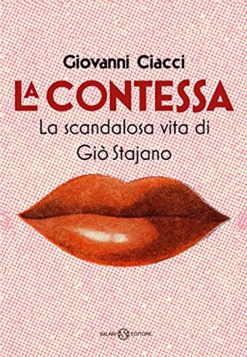 La Contessa: La scandalosa vita di Gi&ograve; Stajano