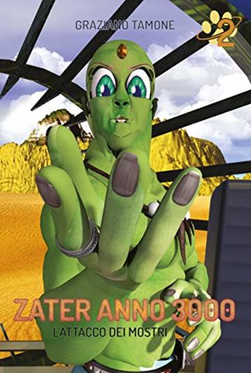 Zater Anno 3000: L'Attacco dei Mostri - Seconda Parte