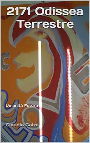 2171 Odissea Terrestre: Umanit&agrave; Futura