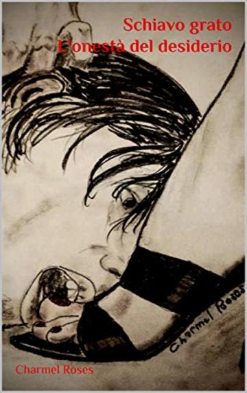 Schiavo grato: L'onest&agrave; del desiderio