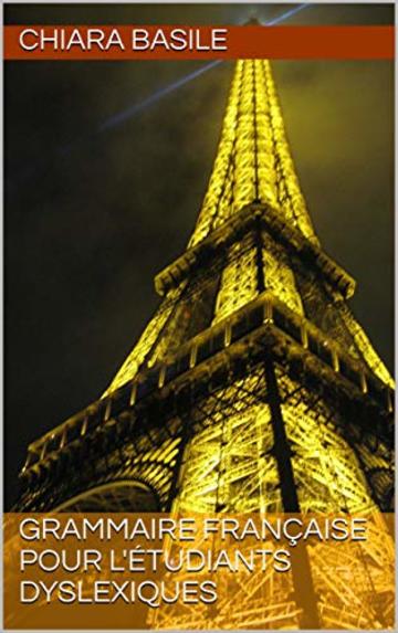Grammaire fran&ccedil;aise pour l'&eacute;tudiants dyslexiques