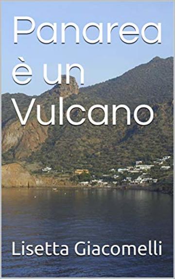 Panarea &egrave; un Vulcano