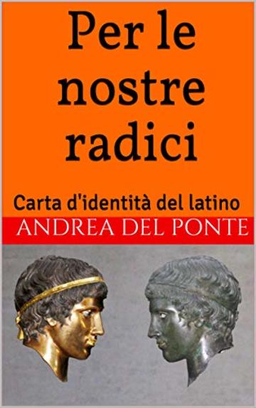 Per le nostre radici: Carta d'identit&agrave; del latino