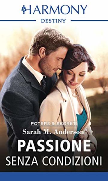 Passione senza condizioni (Potere e segreti nell'alta societ&agrave; Vol. 2)