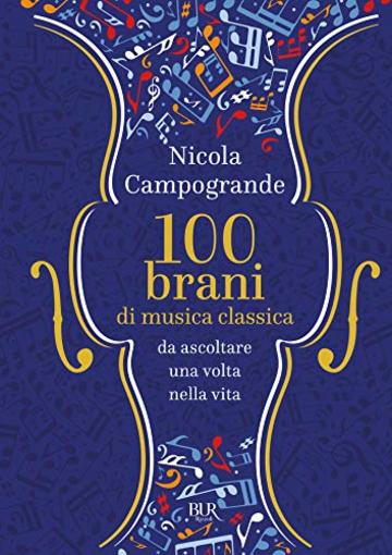 100 Brani di musica classica da ascoltare una volta nella vita