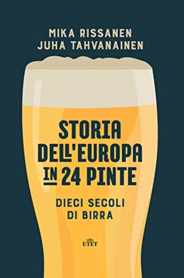 Storia dell'Europa in 24 pinte: Dieci secoli di birra