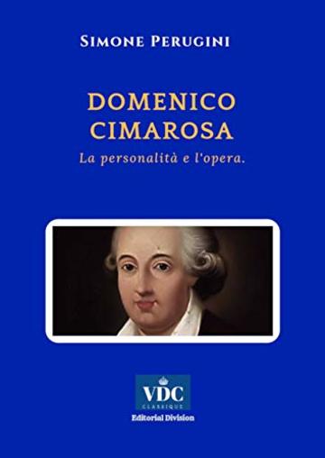 Domenico Cimarosa: La personalit&agrave; e l'opera. (Centro cimarosiano di studi Vol. 1)