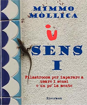 I SENSI (Filastrocca per imparare a usare i sensi  e un po&rsquo; la mente)