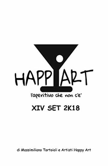 Happy Art l'aperitivo che non c'&egrave; XIV SET 2K18