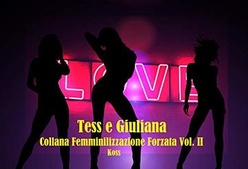 Tess e Giuliana (Femminilizzazione Forzata Vol. 2)