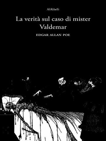 La verit&agrave; sul caso di Mister Valdemar