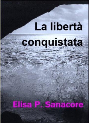 La libert&agrave; conquistata