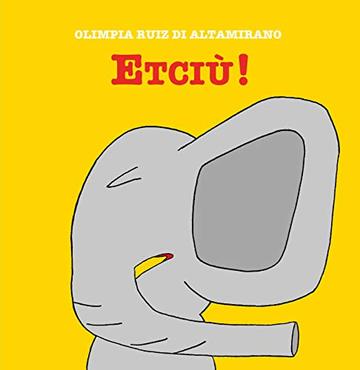 Etci&ugrave;!: C'era un elefante che raccoglieva dei fiori...